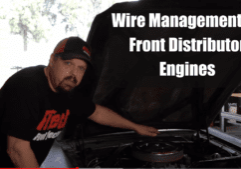 Wire Management on Front Distributor Engines